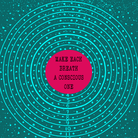 Make Each Breath A Conscious One