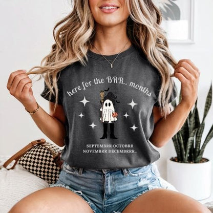 Here For The 'BER Months Shirt