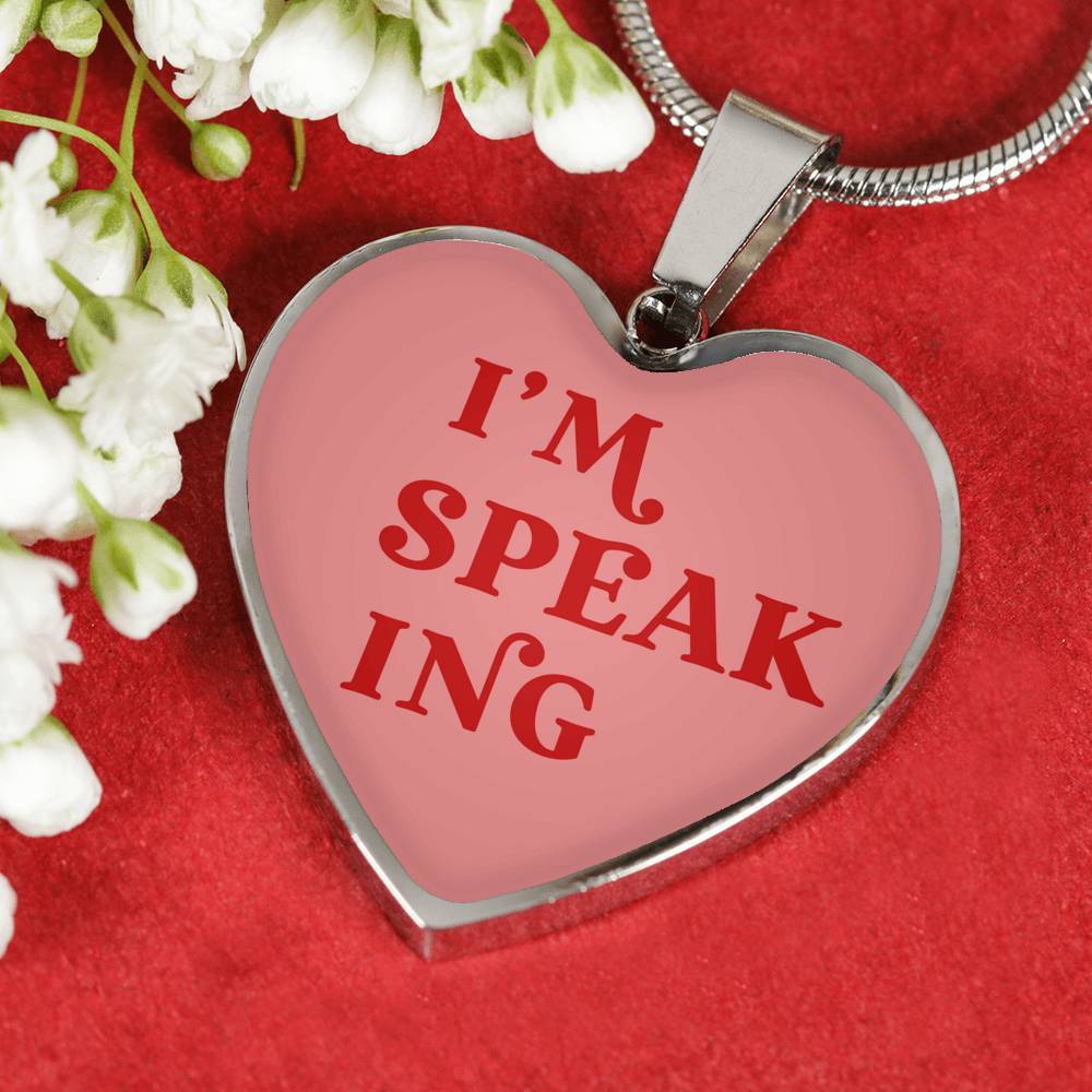 I'm Speaking Necklace (Heart Pendant: 24mm x 24mm)