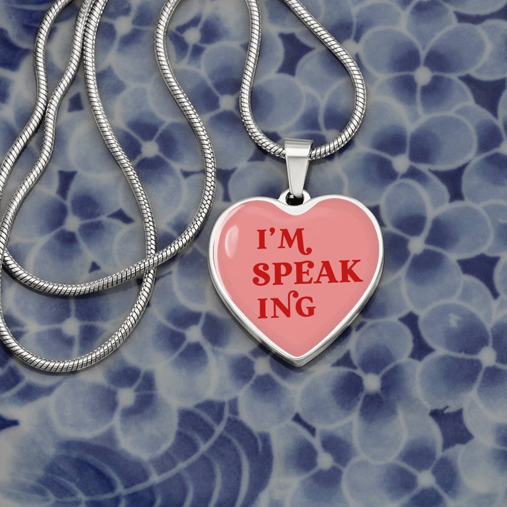 I'm Speaking Necklace (Heart Pendant: 24mm x 24mm)